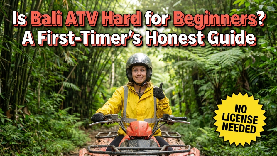 Is Bali ATV Hard for Beginners? A First-Timer's Honest Guide